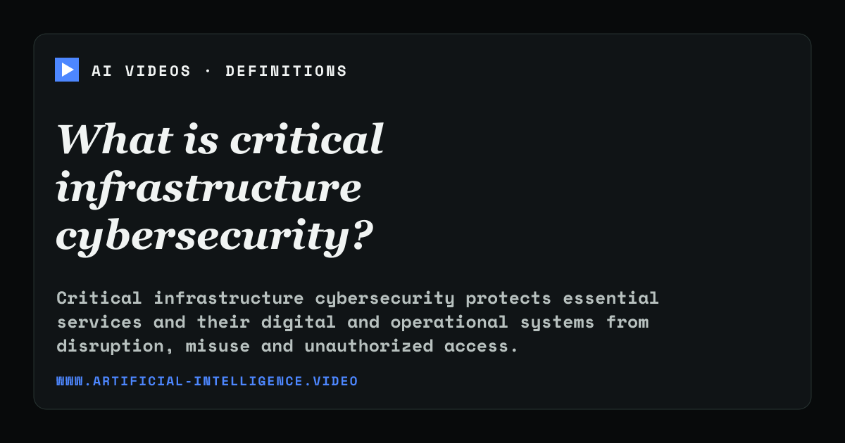 Definition card for critical infrastructure cybersecurity: What is critical infrastructure cybersecurity?