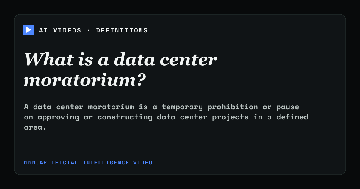 Definition card for data center moratorium: What is a data center moratorium?