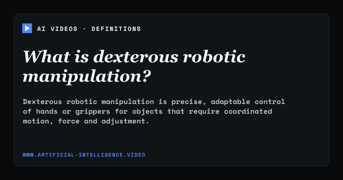Definition card for dexterous robotic manipulation: What is dexterous robotic manipulation?
