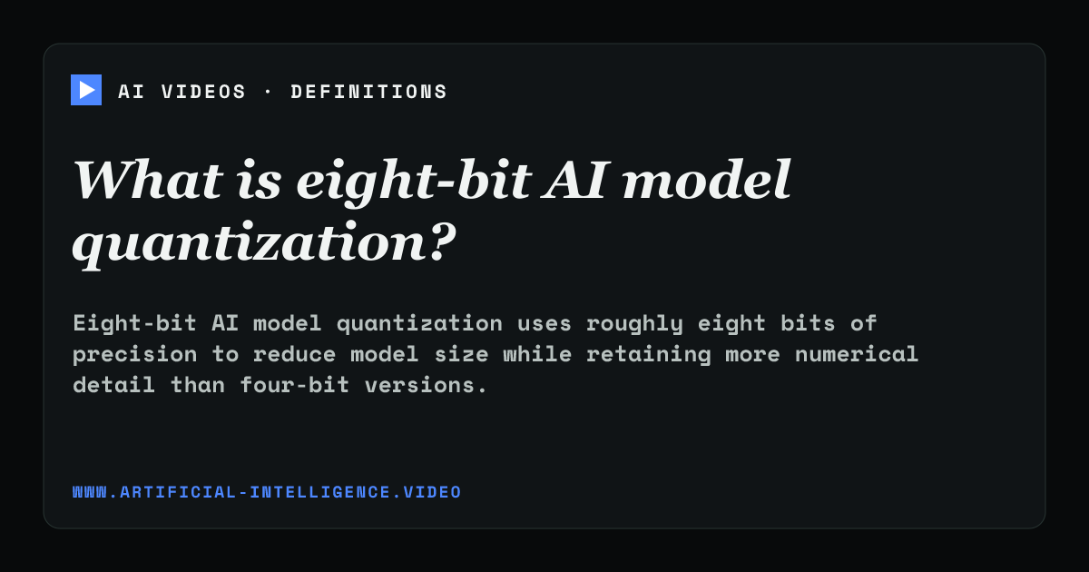Definition card for eight-bit AI model quantization: What is eight-bit AI model quantization?