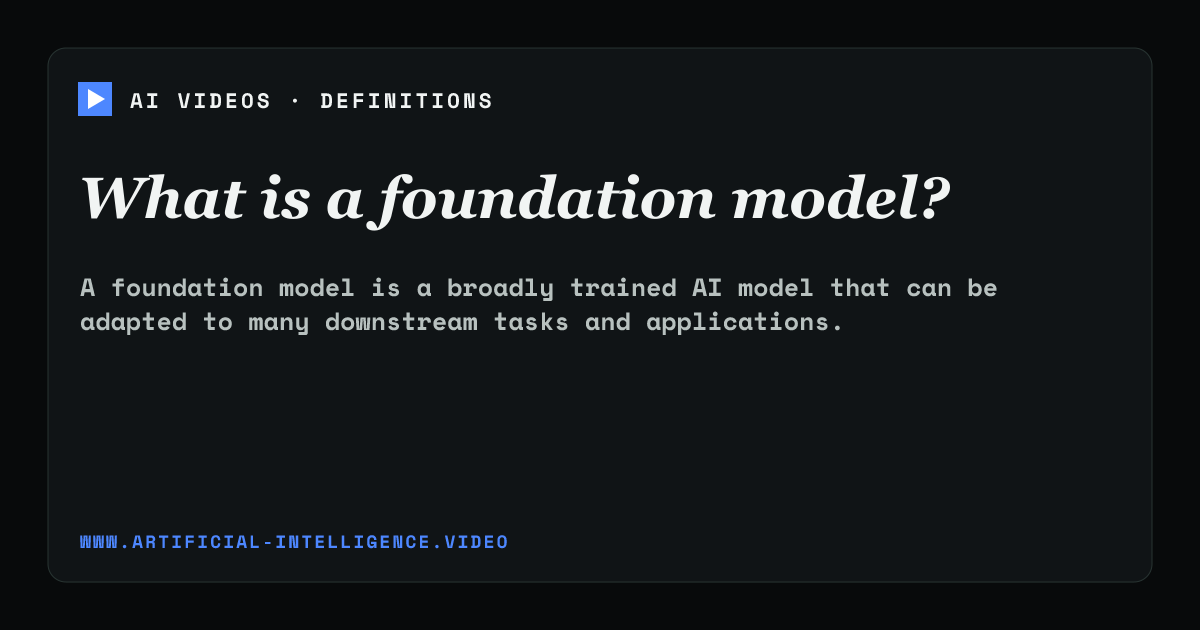Definition card for foundation model: What is a foundation model?