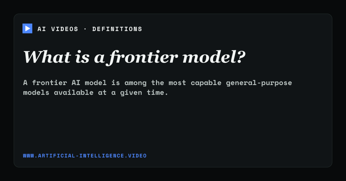 Definition card for frontier model: What is a frontier model?