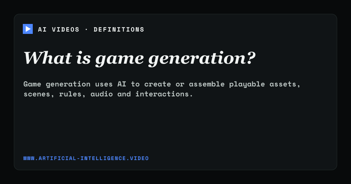 Definition card for game generation: What is game generation?