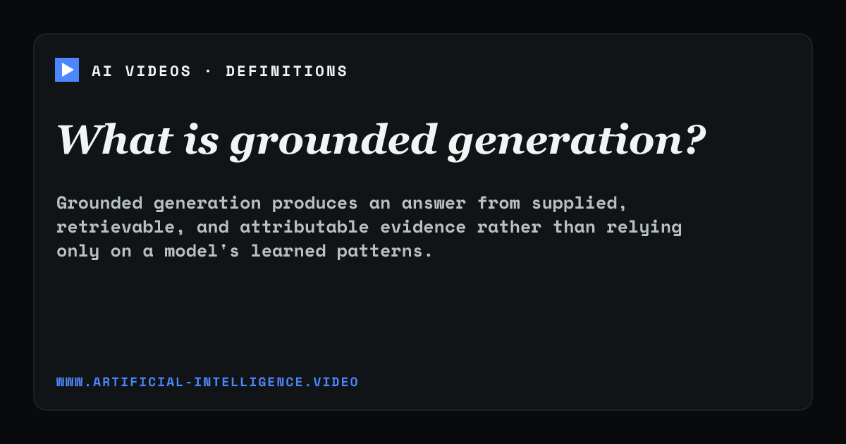 Definition card for grounded generation: What is grounded generation?