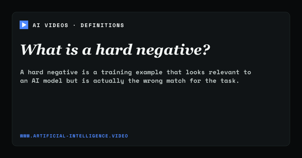 Definition card for hard negative: What is a hard negative?