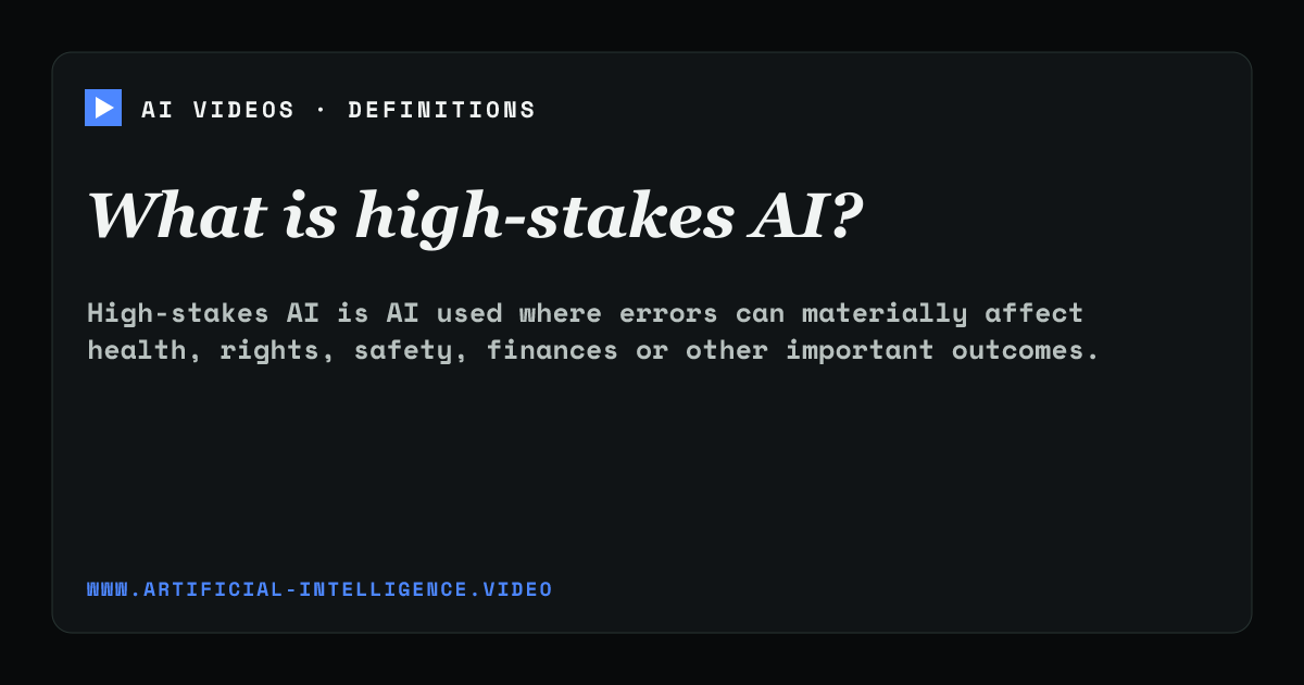 Definition card for high-stakes AI: What is high-stakes AI?