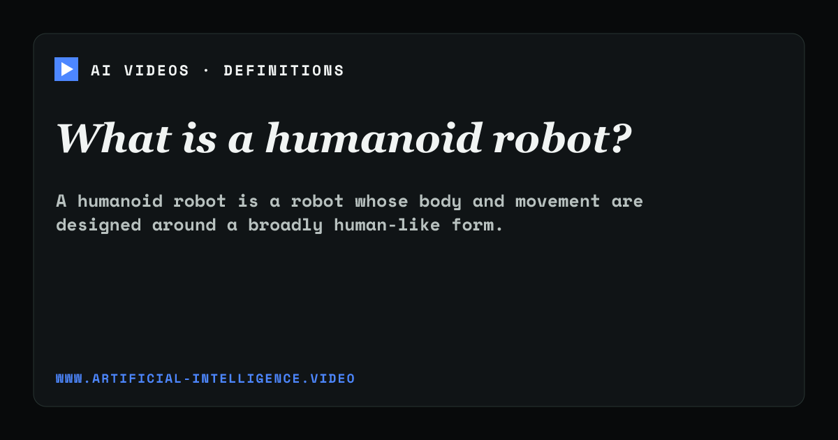 Definition card for humanoid robot: What is a humanoid robot?