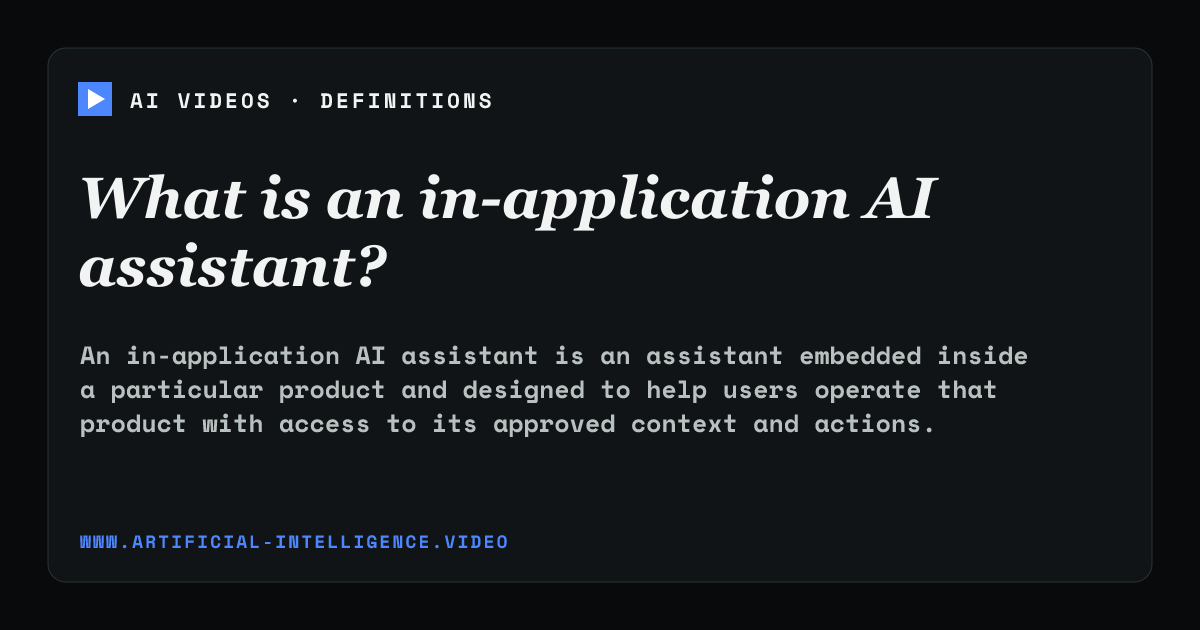 Definition card for in-application AI assistant: What is an in-application AI assistant?