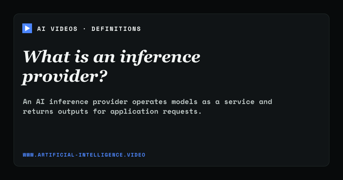 Definition card for inference provider: What is an inference provider?