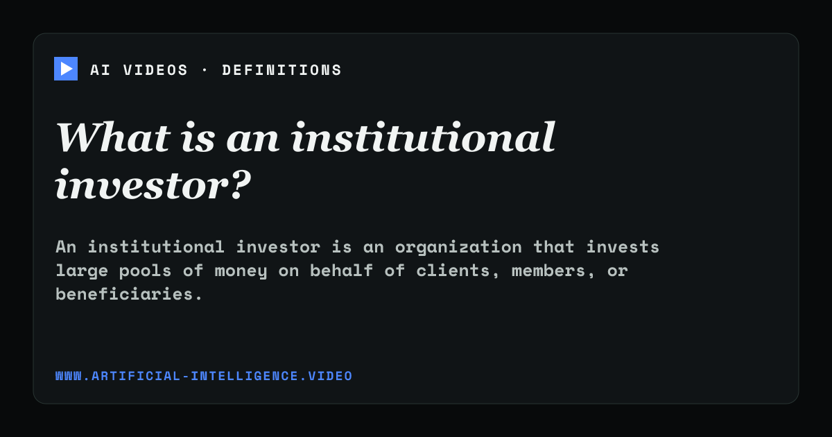 Definition card for institutional investor: What is an institutional investor?