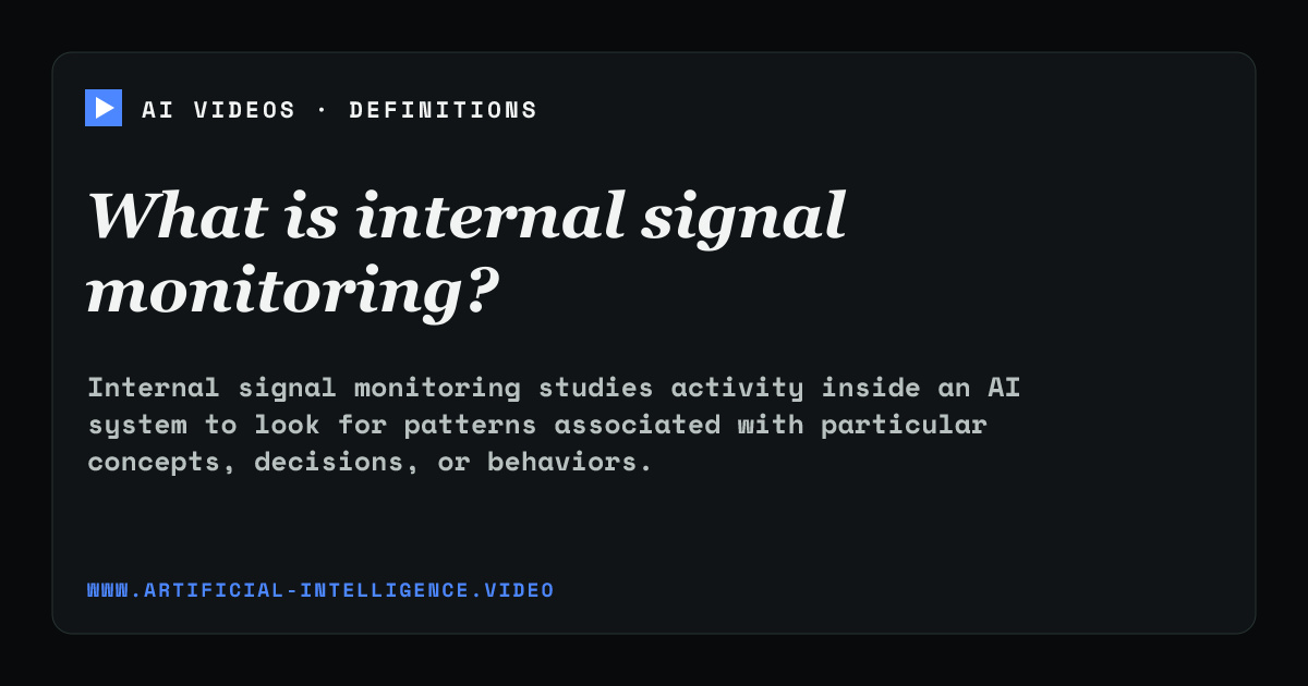 Definition card for internal signal monitoring: What is internal signal monitoring?