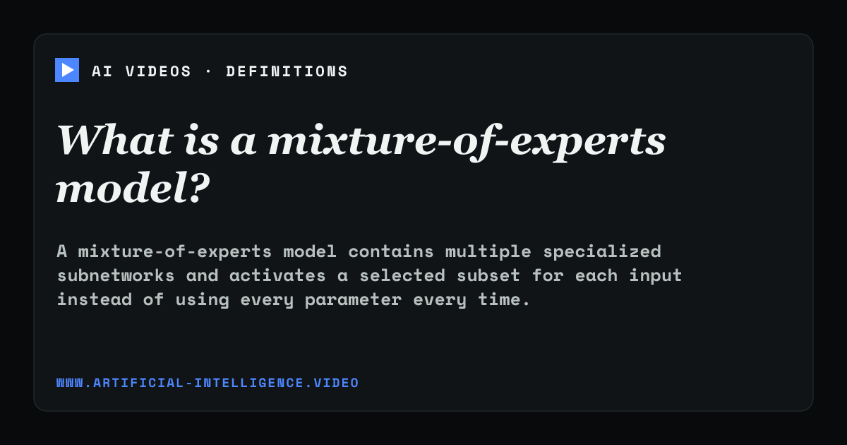 Definition card for mixture-of-experts model: What is a mixture-of-experts model?