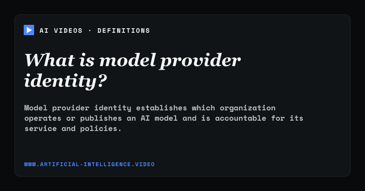 Definition card for model provider identity: What is model provider identity?