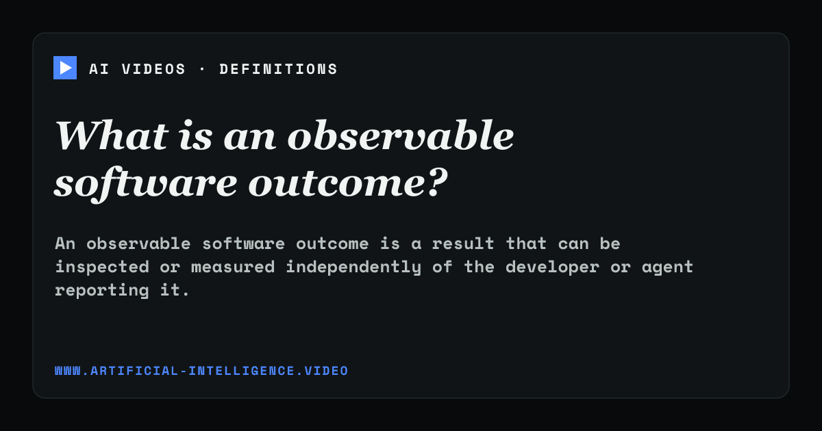 Definition card for observable software outcome: What is an observable software outcome?