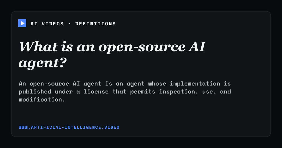 Definition card for open-source AI agent: What is an open-source AI agent?
