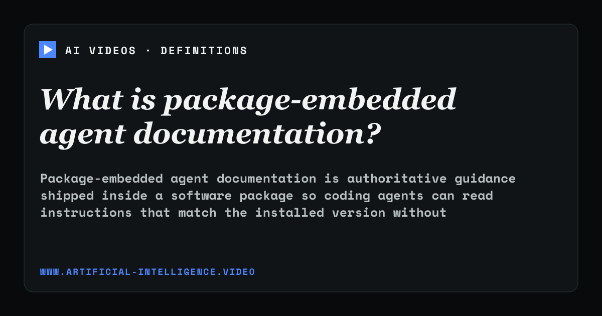Definition card for package-embedded agent documentation: What is package-embedded agent documentation?