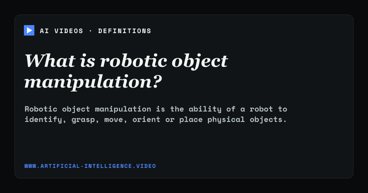 Definition card for robotic object manipulation: What is robotic object manipulation?