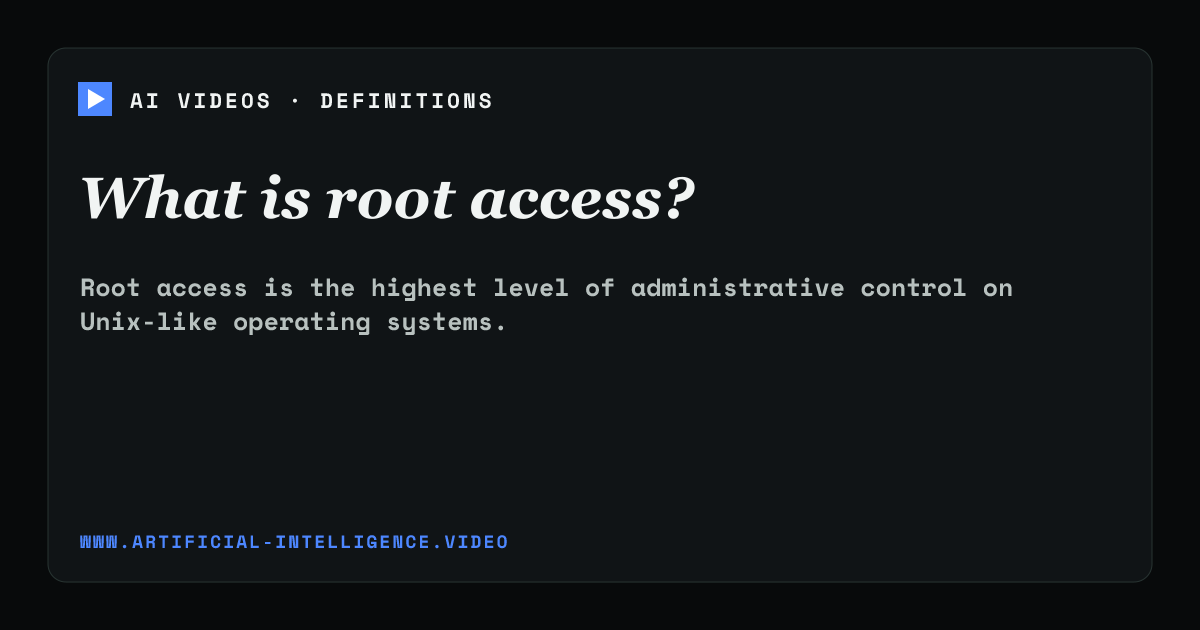 Definition card for root access: What is root access?