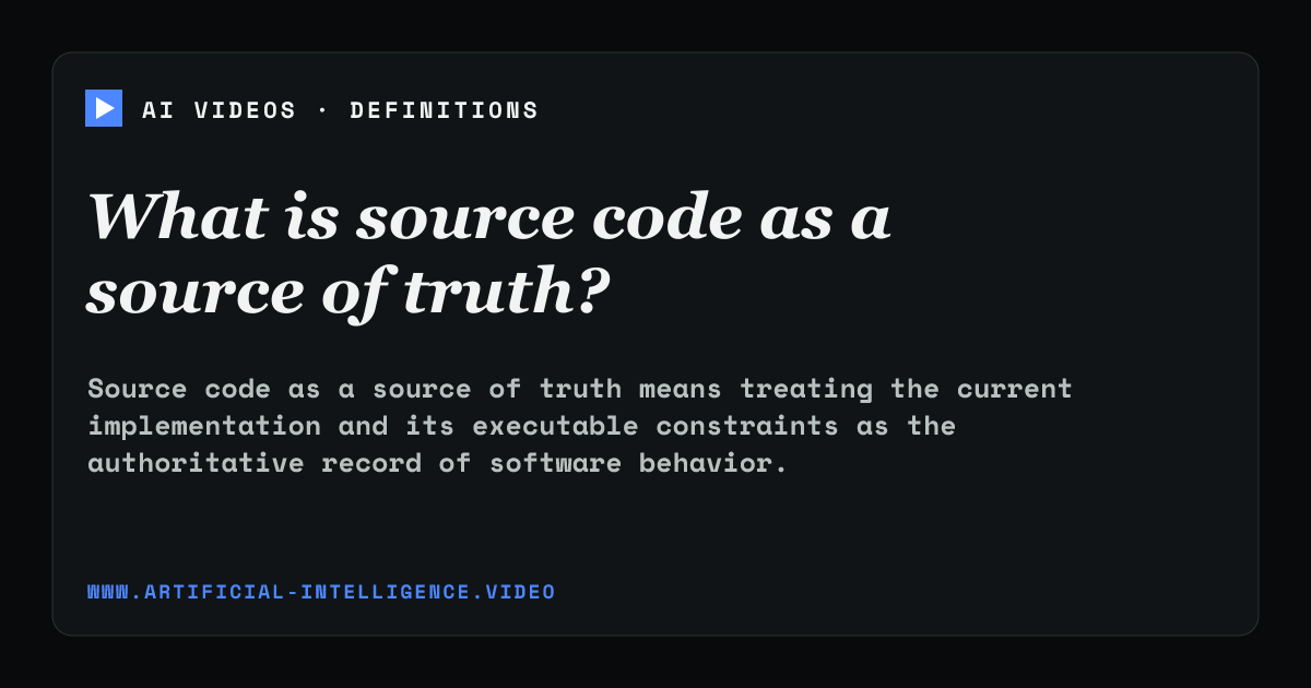 Definition card for source code source of truth: What is source code as a source of truth?