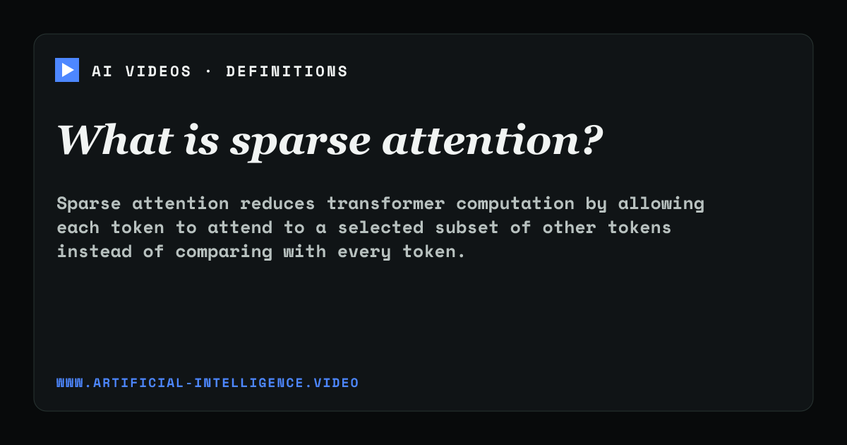 Definition card for sparse attention: What is sparse attention?