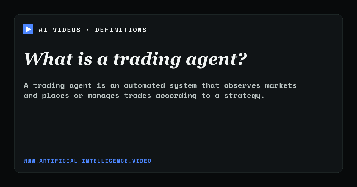 Definition card for trading agent: What is a trading agent?