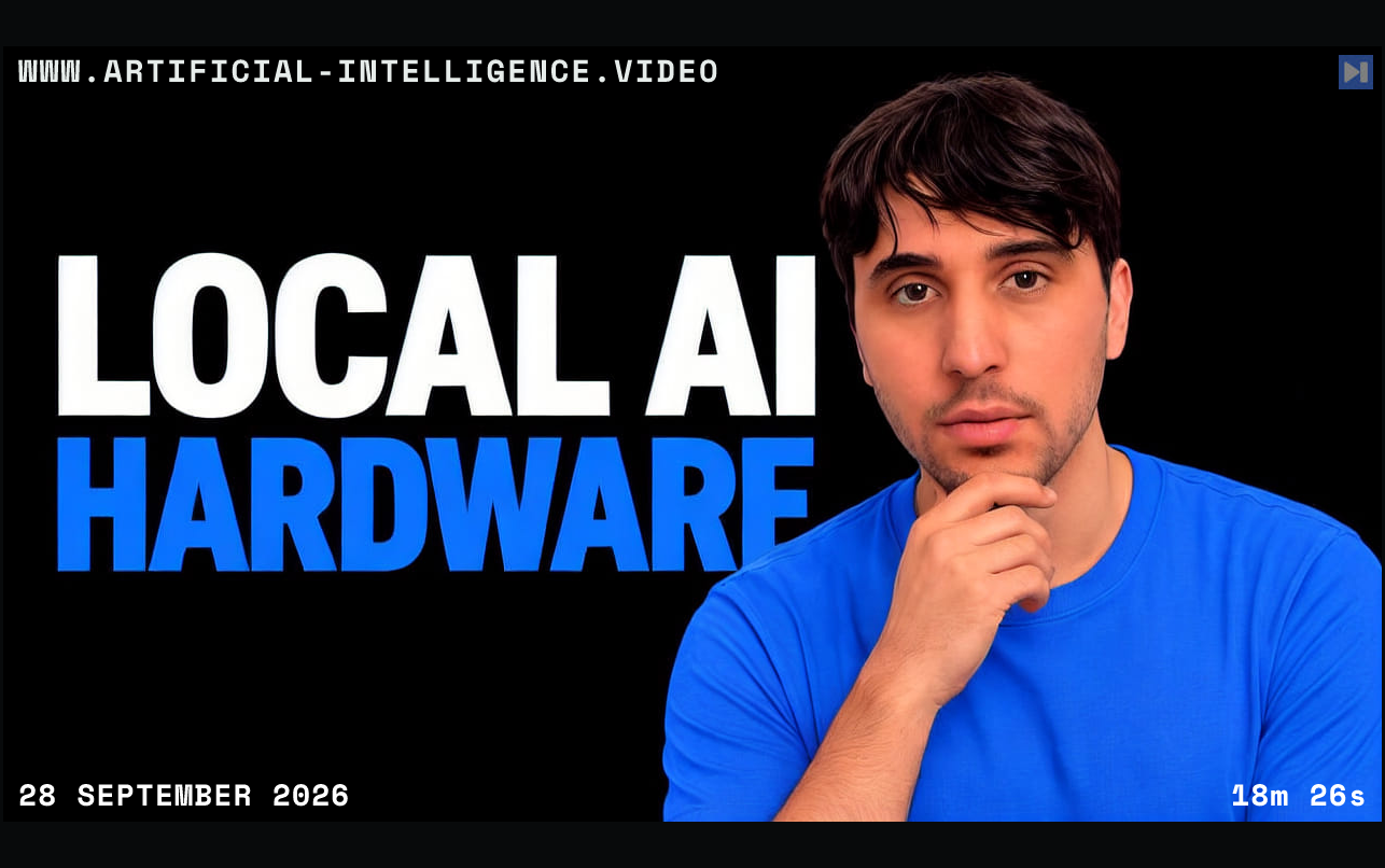 0xSero beside the words LOCAL AI HARDWARE. With WWW.ARTIFICIAL-INTELLIGENCE.VIDEO, 28 September 2026 and duration 18m 26s.