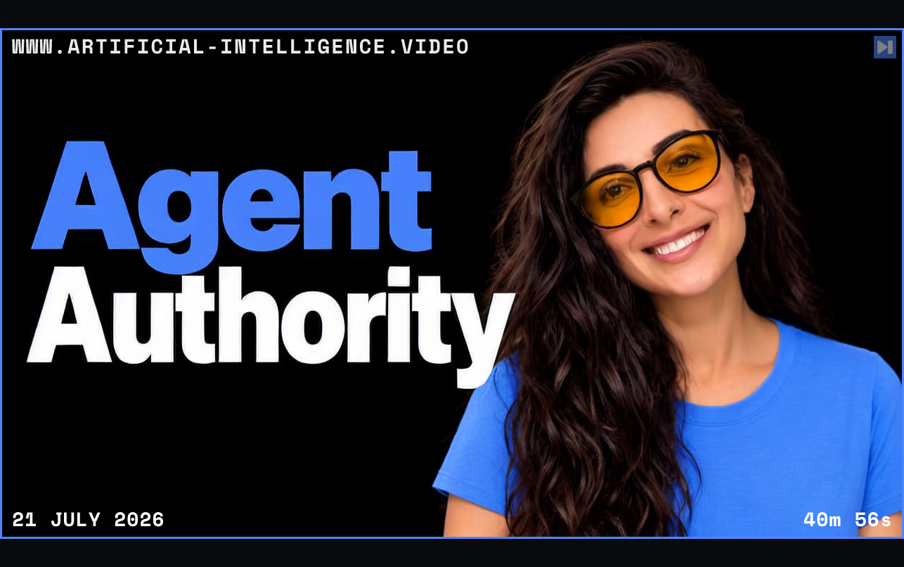 Paola Estefania wearing glasses and a plain blue T-shirt on black beside the blue and white headline “Agent Authority”. Framed in blue with WWW.ARTIFICIAL-INTELLIGENCE.VIDEO, 21 July 2026 and duration 40m 56s.