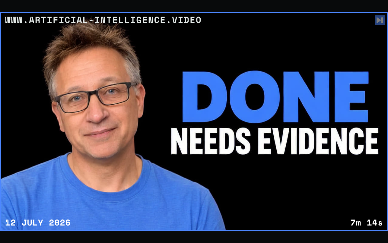 Dotta in glasses and a blue top at left beside the blue and white headline "DONE NEEDS EVIDENCE" on black. Framed in blue with WWW.ARTIFICIAL-INTELLIGENCE.VIDEO, 12 July 2026 and duration 7m 14s.