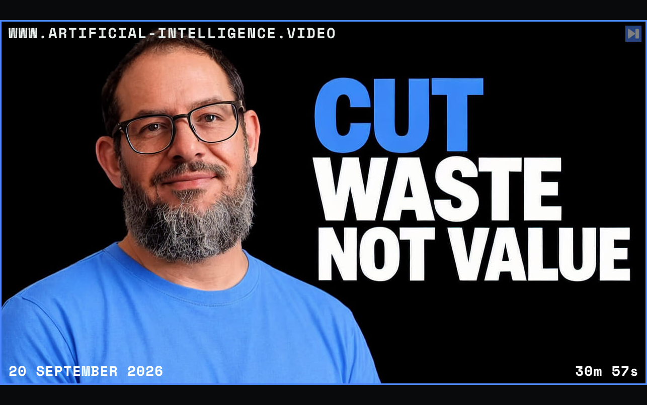 Nate B Jones against a black background beside the blue-and-white headline “CUT WASTE NOT VALUE”. Framed in blue with WWW.ARTIFICIAL-INTELLIGENCE.VIDEO, 20 September 2026 and duration 30m 57s.