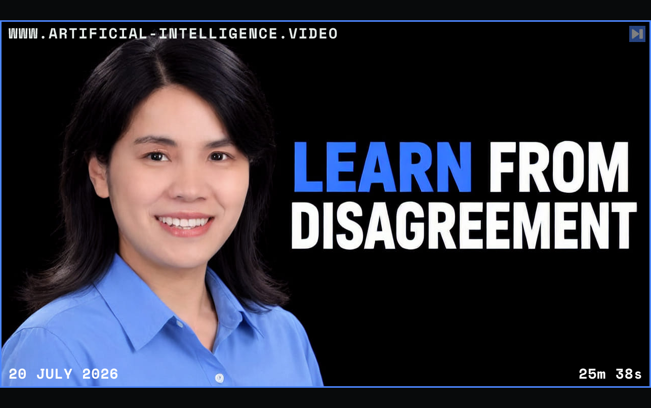 Dianhuan Lin against a black background beside the blue-and-white headline “LEARN FROM DISAGREEMENT”. Framed in blue with WWW.ARTIFICIAL-INTELLIGENCE.VIDEO, 20 July 2026 and duration 25m 38s.