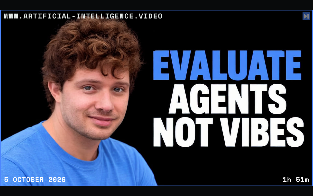 Laurie Voss against a black background beside the blue-and-white headline “EVALUATE AGENTS NOT VIBES”. Framed in blue with WWW.ARTIFICIAL-INTELLIGENCE.VIDEO, 5 October 2026 and duration 1h 51m.
