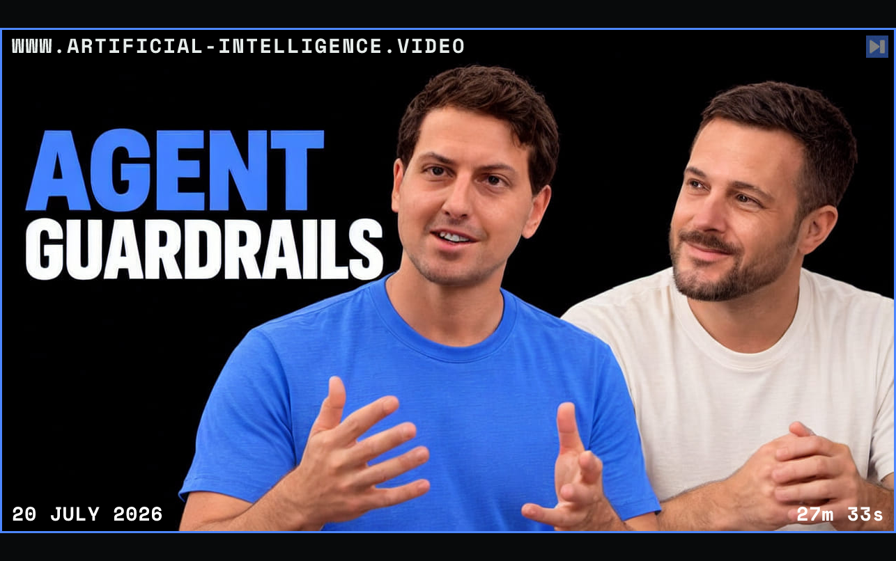 Ezra Tanzer in blue gestures while Dan Arpino in off-white listens beside the blue and white "AGENT GUARDRAILS" headline. Framed in blue with WWW.ARTIFICIAL-INTELLIGENCE.VIDEO, 20 July 2026 and duration 27m 33s.