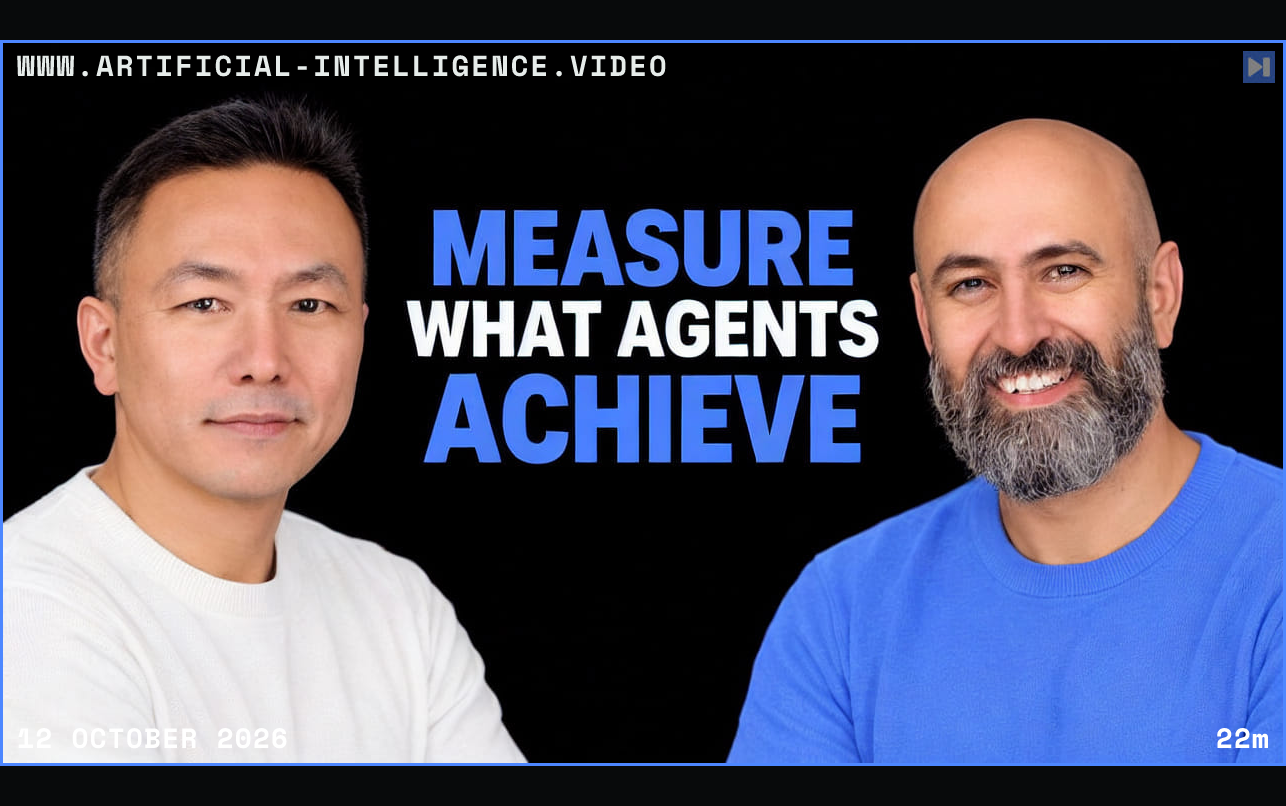 Michael Yang and Daniel Balaceanu beside the blue and white headline MEASURE WHAT AGENTS ACHIEVE against black. Framed in blue with WWW.ARTIFICIAL-INTELLIGENCE.VIDEO, 12 October 2026 and duration 22m.