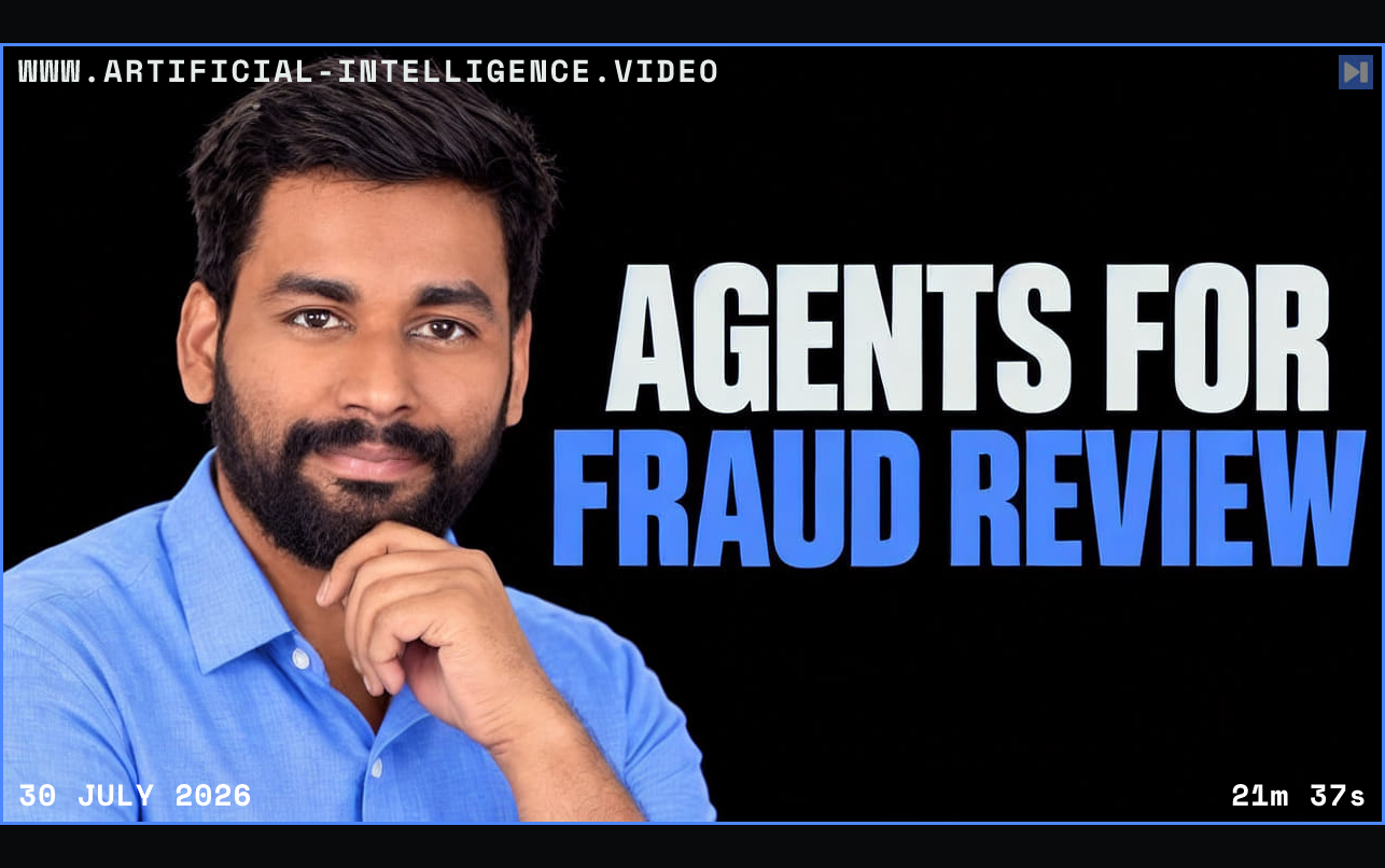 Divakar Kumar in a blue shirt with one hand at his chin beside an AGENTS FOR FRAUD REVIEW headline in white and blue on black. Framed in blue with WWW.ARTIFICIAL-INTELLIGENCE.VIDEO, 30 July 2026 and duration 21m 37s.