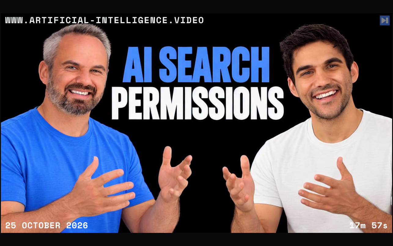 Aaron Linsky and Nikhil Benesch beside the words AI search permissions. With WWW.ARTIFICIAL-INTELLIGENCE.VIDEO, 25 October 2026 and duration 17m 57s.