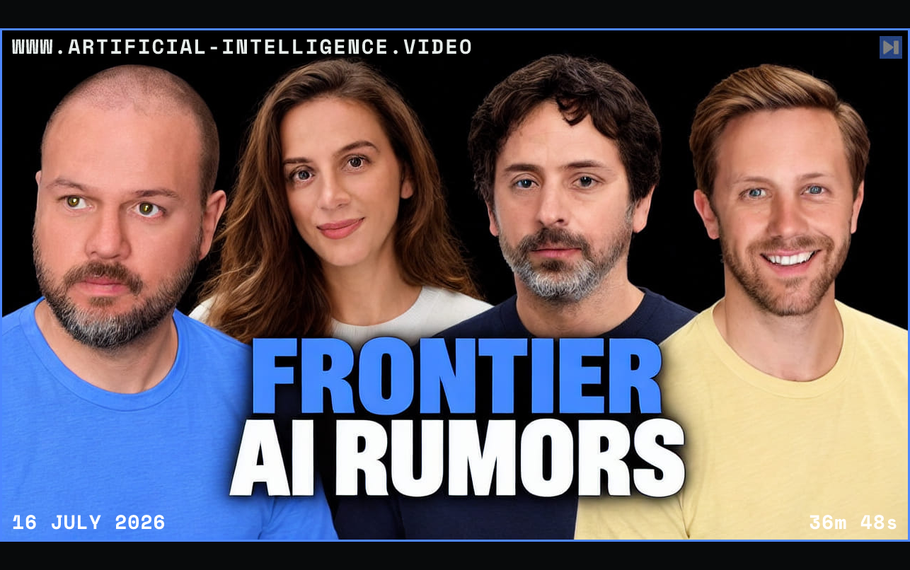 Portraits of Wes Roth, Mira Murati, Sergey Brin, Tom Blomfield against black with the headline FRONTIER AI RUMORS in attention blue and white. Framed in blue with WWW.ARTIFICIAL-INTELLIGENCE.VIDEO, 16 July 2026 and duration 36m 48s.