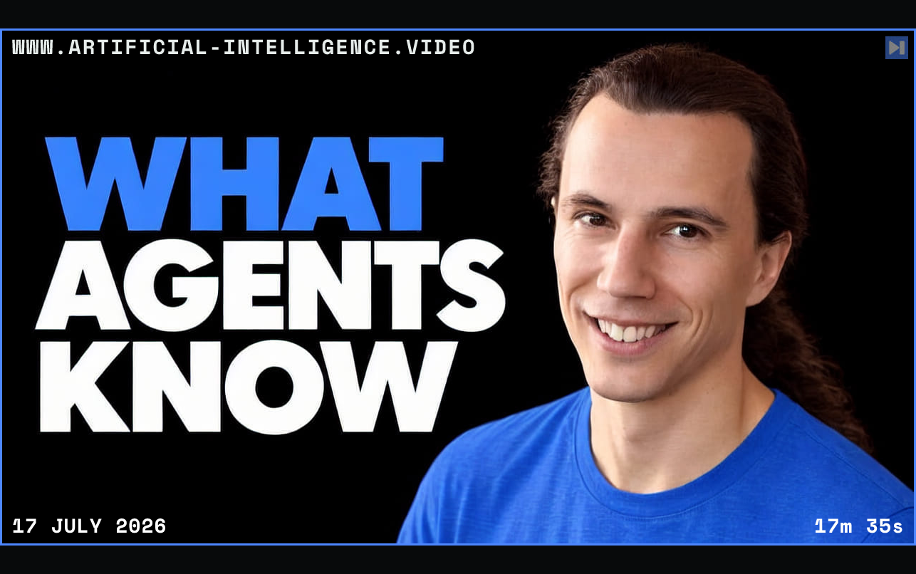 Pablo Castro against a black background beside the blue and white headline "WHAT AGENTS KNOW". Framed in blue with WWW.ARTIFICIAL-INTELLIGENCE.VIDEO, 17 July 2026 and duration 17m 35s.