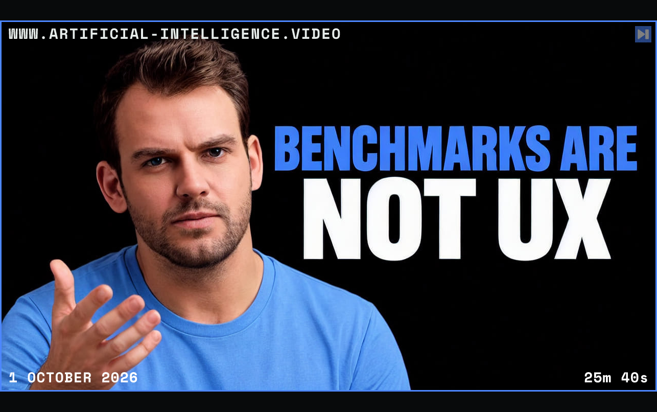Nathaniel Whittemore beside the blue-and-white headline BENCHMARKS ARE NOT UX on a black background. Framed in blue with WWW.ARTIFICIAL-INTELLIGENCE.VIDEO, 1 October 2026 and duration 25m 40s.