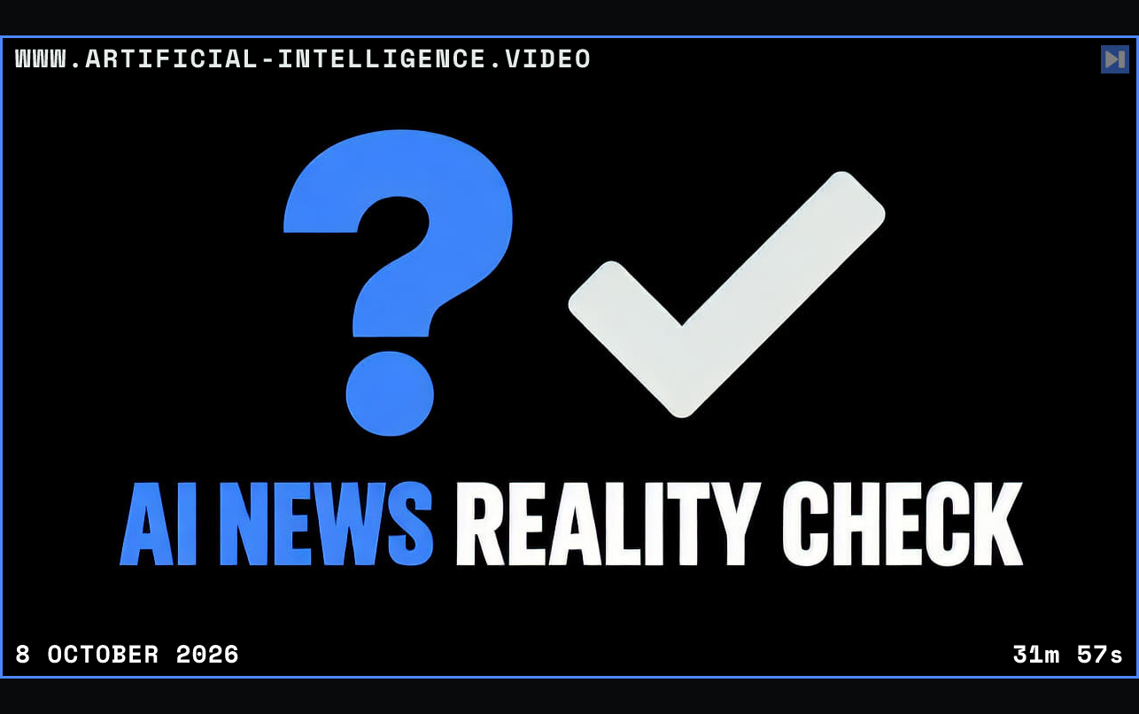 Blue question mark and pale check mark above the blue and white headline AI News Reality Check on black. Framed in blue with WWW.ARTIFICIAL-INTELLIGENCE.VIDEO, 8 October 2026 and duration 31m 57s.
