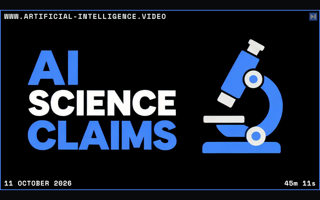 A flat blue and off-white microscope against pure black beside the white and blue headline AI SCIENCE CLAIMS. Framed in blue with WWW.ARTIFICIAL-INTELLIGENCE.VIDEO, 11 October 2026 and duration 45m 11s.