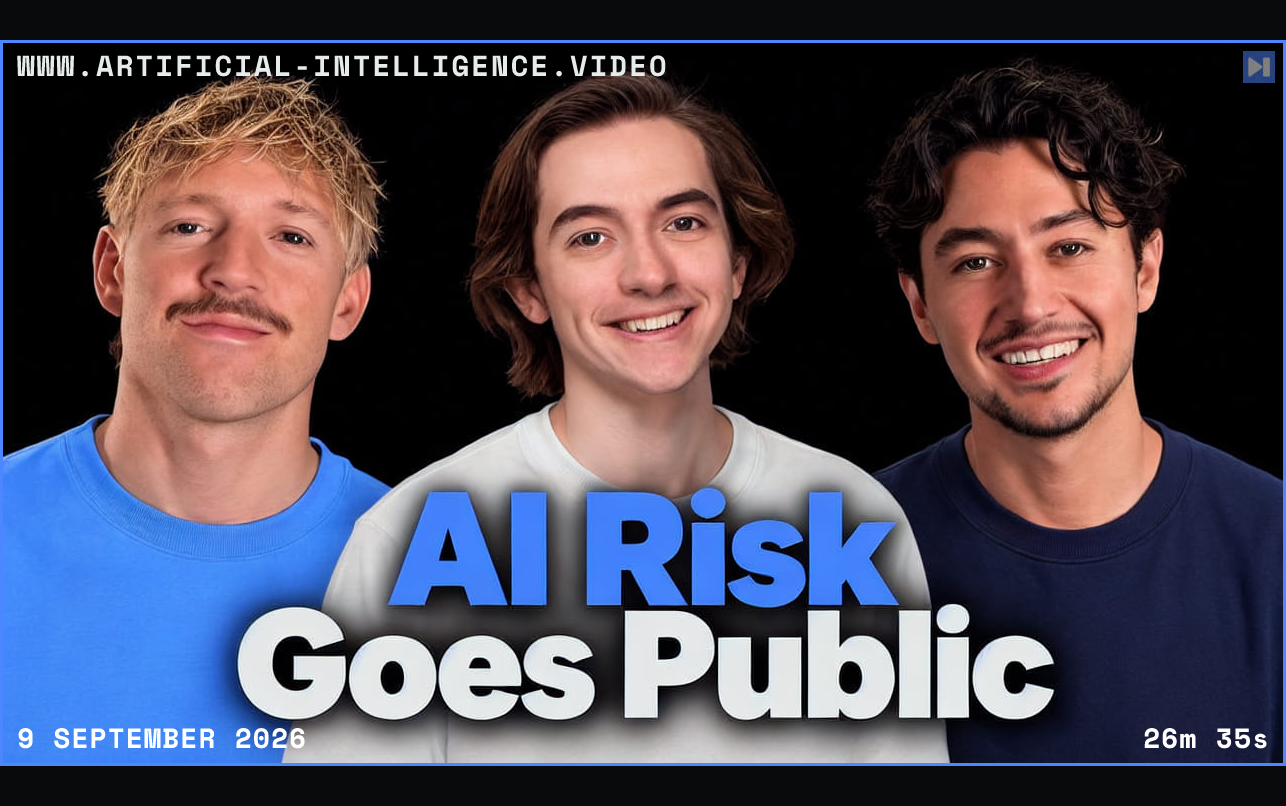 Jack Roberts in attention blue, Evan Hubinger in off-white and Nick Saraev in dark navy above the blue and off-white headline AI Risk Goes Public on black. Evan has a natural fair pink complexion. Framed in blue with WWW.ARTIFICIAL-INTELLIGENCE.VIDEO, 9 September 2026 and duration 26m 35s.