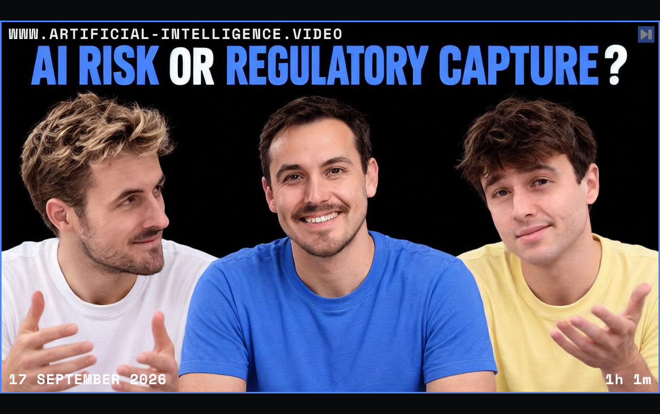 Pierce Freeman, Richard Diehl Martinez and Jacob Coxon in white, blue and yellow tops beneath "AI RISK OR REGULATORY CAPTURE?" in blue and white on black. Framed in blue with WWW.ARTIFICIAL-INTELLIGENCE.VIDEO, 17 September 2026 and duration 1h 1m.
