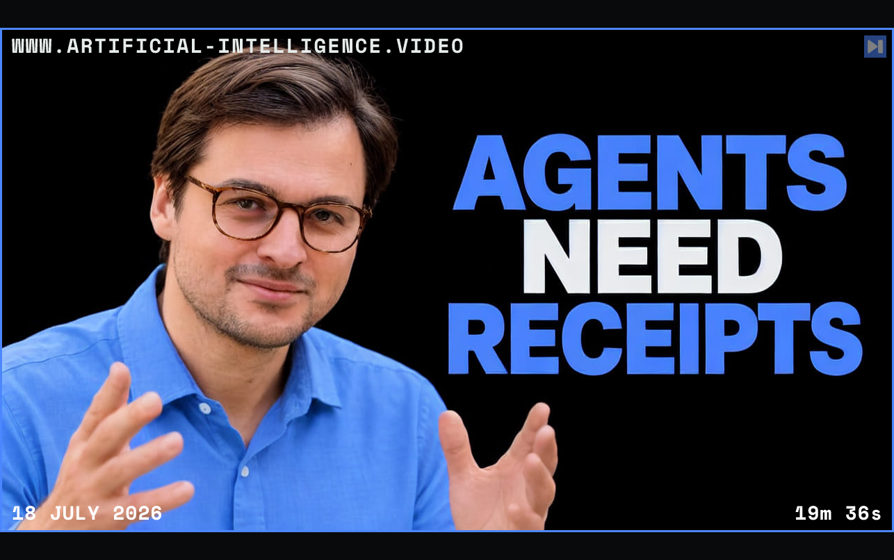 Armanas Povilionis is shown beside the blue-and-white headline AGENTS NEED RECEIPTS on a black background. Framed in blue with WWW.ARTIFICIAL-INTELLIGENCE.VIDEO, 18 July 2026 and duration 19m 36s.