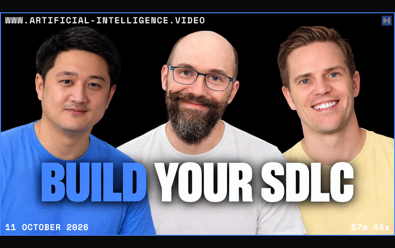Portraits of Andy Wong, Andrei Bocan, Shane Wolf against black with the headline BUILD YOUR SDLC in attention blue and white. Framed in blue with WWW.ARTIFICIAL-INTELLIGENCE.VIDEO, 11 October 2026 and duration 57m 48s.