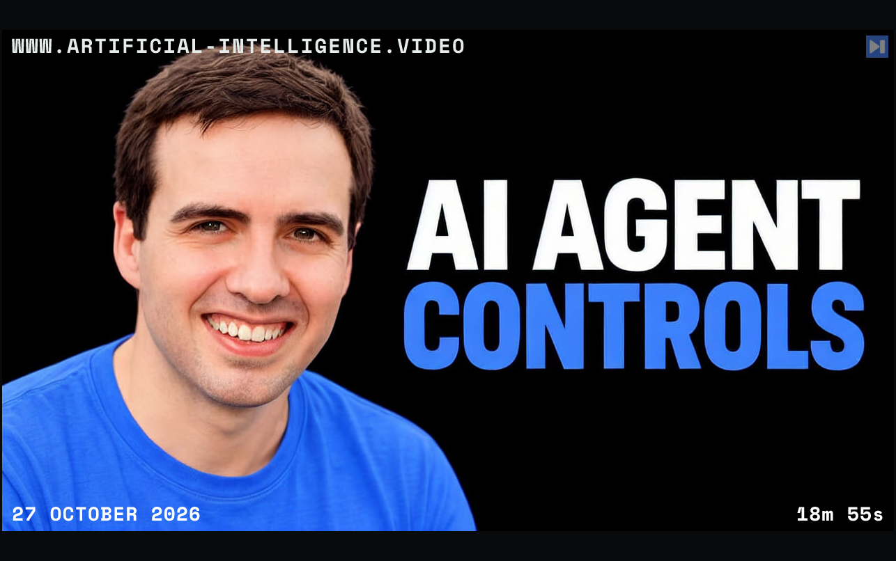 John Feminella in a blue T-shirt beside the white and blue headline AI AGENT CONTROLS. With WWW.ARTIFICIAL-INTELLIGENCE.VIDEO, 27 October 2026 and duration 18m 55s.