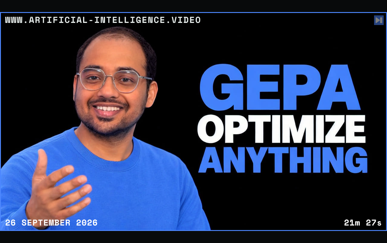 Lakshya A Agrawal in blue and glasses, gesturing beside the blue and white headline “GEPA OPTIMIZE ANYTHING” on black. Framed in blue with WWW.ARTIFICIAL-INTELLIGENCE.VIDEO, 26 September 2026 and duration 21m 27s.