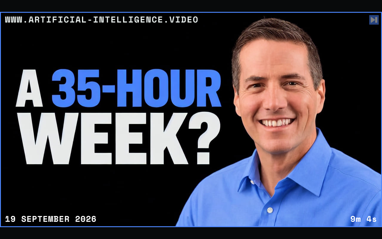Bernie Moreno in a blue shirt smiles beside the white and blue headline A 35-HOUR WEEK? on black. Framed in blue with WWW.ARTIFICIAL-INTELLIGENCE.VIDEO, 19 September 2026 and duration 9m 4s.