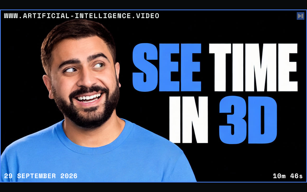 Bilawal Sidhu smiling in a blue top beside the blue and white headline 'SEE TIME IN 3D' on black. Framed in blue with WWW.ARTIFICIAL-INTELLIGENCE.VIDEO, 29 September 2026 and duration 10m 46s.