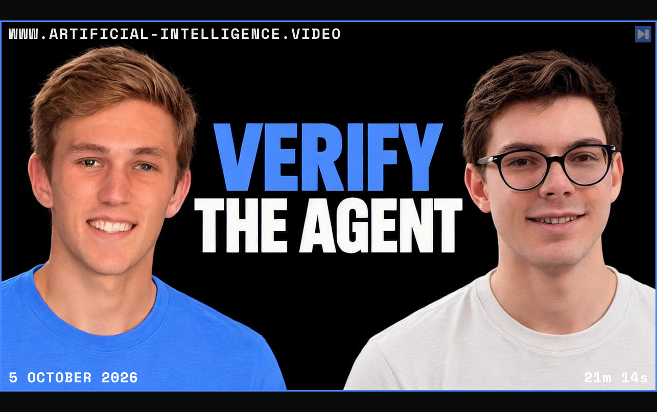 Miguel Gonzalez-Fernandez and Corby Rosset beside the headline Verify The Agent on a black background. Framed in blue with WWW.ARTIFICIAL-INTELLIGENCE.VIDEO, 5 October 2026 and duration 21m 14s.