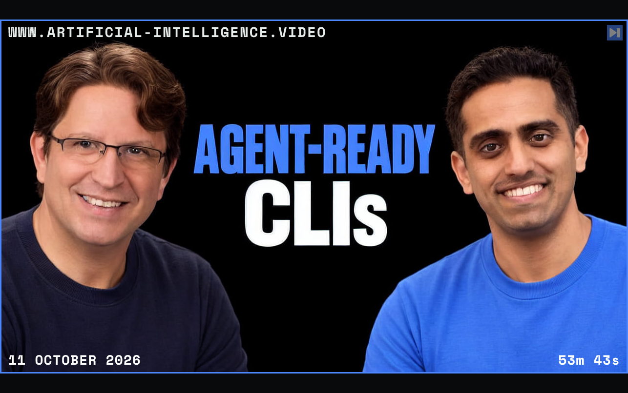 Mark Lummus on the left and Navinkumar Patil on the right, with blue and white text reading “Agent-ready CLIs” on black. Framed in blue with WWW.ARTIFICIAL-INTELLIGENCE.VIDEO, 11 October 2026 and duration 53m 43s.